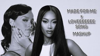 Muni Long x Rihanna  Loveeeeeee Song Made For Me djslaysia mashup [upl. by Claman]