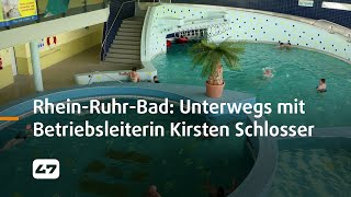 STUDIO 47 live  RHEINRUHRBAD HAMBORN UNTERWEGS MIT BETRIEBSLEITERIN KIRSTEN SCHLOSSER [upl. by Airasor]