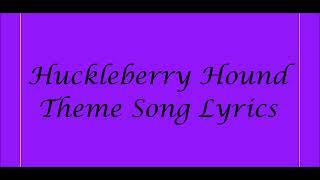 Huckleberry Hound Theme Song Lyrics [upl. by Yrevi253]