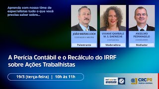 A Perícia Contábil e o Recálculo do IRRF sobre Ações Trabalhistas [upl. by Corrina]