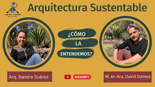 Arquitectura Sustentable ¿Como entenderla [upl. by Viviana]