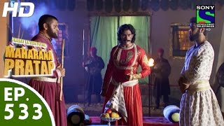 Bharat Ka Veer Putra Maharana Pratap  महाराणा प्रताप  Episode 533  1st December 2015 [upl. by Ahseinet]