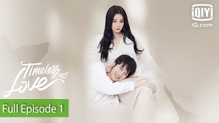 FULL Timeless Love  Episode 1  iQiyi Philippines [upl. by Nolyat]