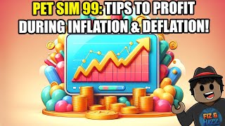 Tips for Profiting from Inflation and Deflation in Pet Simulator 99 [upl. by Aicram]