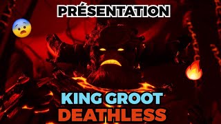 PRÉSENTATION de KING GROOT DEATHLESS  Une version plus puissante de King Groot [upl. by Ocirderf]