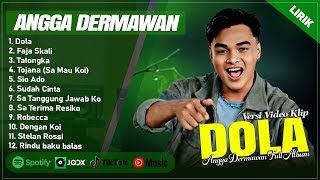 DOLA  ANGGA DERMAWAN FULL ALBUM TERBAIK LIRIK  FAJA SKALI  TATONGKA  LAGU TIMUR TERBARU 2024 [upl. by Euqinay]