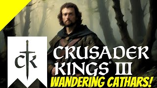 Crusader Kings III Wandering Cathars  Ep 1 [upl. by Ecertak677]