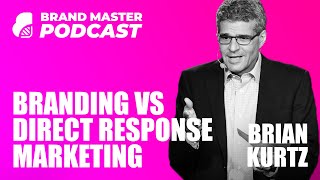 Branding vs Direct Response Marketing with Brian Kurtz [upl. by Nomma731]