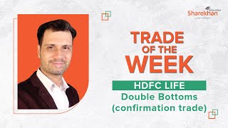 Trade of the Week  HDFC LIFE  Double Bottoms Confirmation Trade [upl. by Yacano]