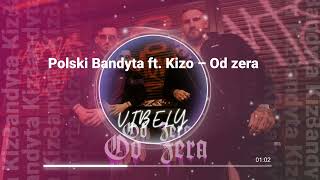 Polski Bandyta ft Kizo – Od zera Vibely Music [upl. by Adlitam]