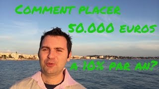 Comment placer 50000 € à 10  par an [upl. by Niveg]