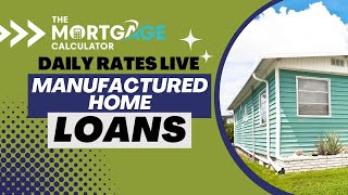 Daily Mortgage Rates LIVE  07302024  Manufactured Home Loans [upl. by Fritzie]