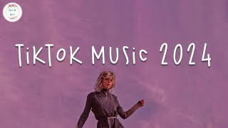 Tiktok music 2024 🍷 Tiktok songs 2024  Best tiktok music 2024 [upl. by Ignatz]