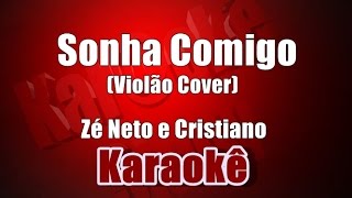 Sonha Comigo  Zé Neto e Cristiano  KaraokêViolão Cover [upl. by Brear200]