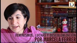 Feminismos luchas y descolonización por Marcela Ferrer [upl. by Lindahl]