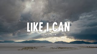 Like I Can  Sam Smith Motion Lyrics [upl. by Calandra]