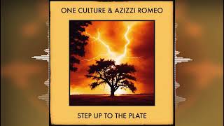 One Culture amp Azizzi Romeo  Step Up To The Plate Third Island Productions 2024 [upl. by Tergram841]