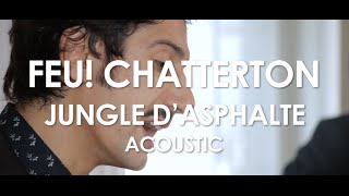 Feu Chatterton  Jungle dAsphalte  Acoustic  Live in Paris [upl. by Lemrahc]