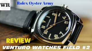 Review Venturo Field 2A Modern Interpretation of the Rolex Oyster Army [upl. by Lenahc779]