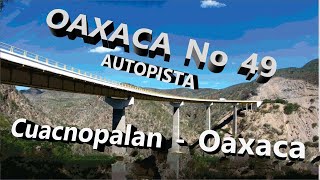 OAXACA No 49 Autopista Cuacnopalan Oaxaca Leyendas datos y recorrido [upl. by Yssirc]