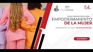 EMPODERAMIENTO DE LA MUJER  LÍDERES QUE FORMAN LÍDERES T4 [upl. by Valry]