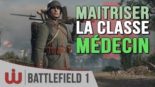 Tuto sur le Médecin de Battlefield 1 [upl. by Marras144]