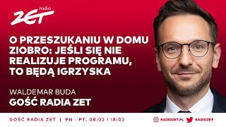 Waldemar Buda o przeszukaniu w domu Ziobro Jeśli się nie realizuje programu to będą igrzyska [upl. by Annoval971]