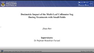 Zhao Ren Dosimetric Impact of the MultiLeaf Collimator SagDuring Treatments with Small Fields [upl. by Saile927]