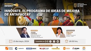 Innóvate el Programa de Ideas de Mejora de Antapaccay  Encuentro Minero IIMP [upl. by Luaped860]