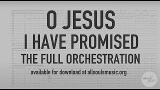 O Jesus I have promised  Thornbury  Full Orchestration [upl. by Eitisahc]