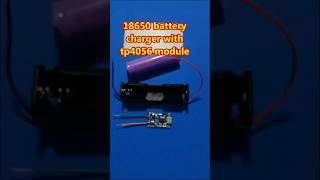 18650 battery charger with tp4056 module [upl. by Ytsanyd916]