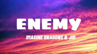 Imagine Dragons amp JID  EnemyLyrics oh the misery everybody wants to be my enemy [upl. by Gladwin]