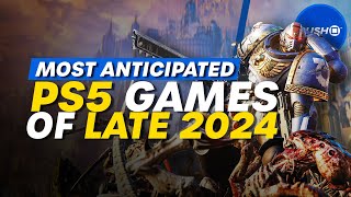 Our Most Anticipated PS5 Games Of Late 2024 [upl. by Mirth]