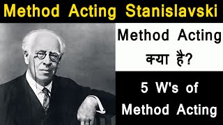 Method Acing Stanislavski  5 Ws of Method Acting  Basics of method Acting [upl. by Corbet]