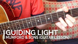 Guiding Light  Mumford amp Sons Guitar LessonTutorial [upl. by Yespmed351]