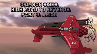 Crimson Skies High Road to Revenge Part 3 Arixo [upl. by Karas266]