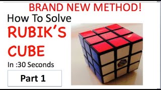 How To Solve Rubiks Cube in 30 Seconds BRAND NEW METHOD Part 1 [upl. by Gnak]