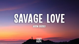 Jason Derulo  Savage Love Lyrics [upl. by Whipple]