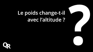 Le poids changetil avec l’altitude [upl. by Corbin]