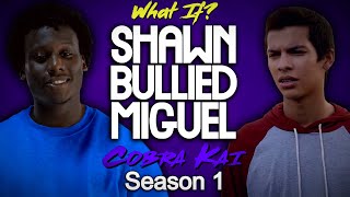 What If Shawn Was Miguels Bully Cobra Kai [upl. by Nnayelhsa]