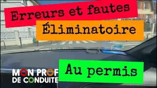 LES FAUTES ÉLIMINATOIRE DU PARCOURS EXAMEN PERMIS à ne pas faire Mon Prof De Conduite moniteur [upl. by Allecnirp]