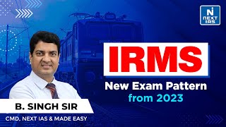 IRMS 2023 Latest Update  IRMS Notification amp Exam Pattern  By B Singh Sir CMD NEXT IAS [upl. by Laen]