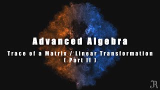 Lecture 28  Trace of a MatrixLinear Transformation Part II vs nilpotent Transformation  Tamil [upl. by Nitaj542]