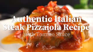 Authentic Italian Steak Pizzaiola Recipe with Tomato Sauce [upl. by Whitver]