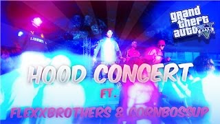 HOOD CONCERT FIGHT GTA 5 SKIT FT FLEXXBROTHERS amp CORNBOSSUP [upl. by Anekam196]