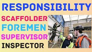 RESPONSIBILITY OF SCAFFOLDERSCAFFOLDER FOREMENSCAFFOLDER SUPERVISORSCAFFOLDING INSPECTOR [upl. by Manchester]