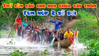 Chiếc Ghe Ngo Tum Núp 2 Qua Bơi Của Chùa Cây Trôm Thử Cần Câu Hoàn Thành [upl. by Enahc]