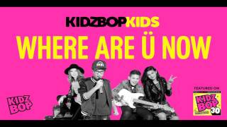 KIDZ BOP Kids  Where Are Ü Now KIDZ BOP 30 [upl. by Haraz]