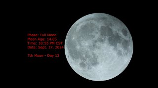 Full Moon  Age 1405  September 17 2024  1055 PM CST 7th Moon Day 13 [upl. by Auric54]