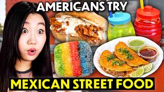 Americans Try Mexican Street Food for the First Time  3  People vs Food [upl. by Reinhardt]